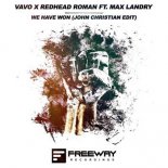 VAVO & Redhead Roman Feat. Max Landry - We Have Won (John Christian Edit)
