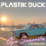 Plastik Duck - Oye Senorita (Roger Stiller Remix)