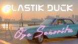 Plastik Duck - Oye Senorita (Max Giannini Classic Remix)