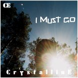 Crystalline - I must Go