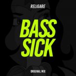 Religare - Bass Sick (Original Mix)