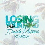 Daniele Mastracci Feat. Carola Jasmins - Losing Your Mind (Original Mix)
