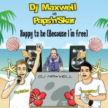 DJ Maxwell Vs Paps N Skar - Happy to Be (Because I'm Free) (Radio Edit)