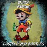 DJ Lhasa - Pinocchio (Costelo 2K17 Bootleg)