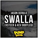 Jason Derulo - Swalla (Xsteer & Kev Bootleg)