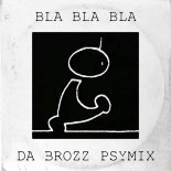 Gigi D'Agostino x TWIIG - Bla Bla Bla (Da Brozz Psy Mix)