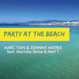 Marc Tian & Johnny Matrix Feat. Marinba Stone & Mell T - Party at the Beach