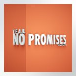 Y.e.a.H. - No Promises (RainDropz! Remix Edit)