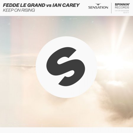 Fedde Le Grand vs. Ian Carey - Keep On Rising (Extended Mix)