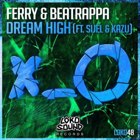 Ferry & Beatrappa feat. SIJEL & KAZU - Dream High (Original Mix)