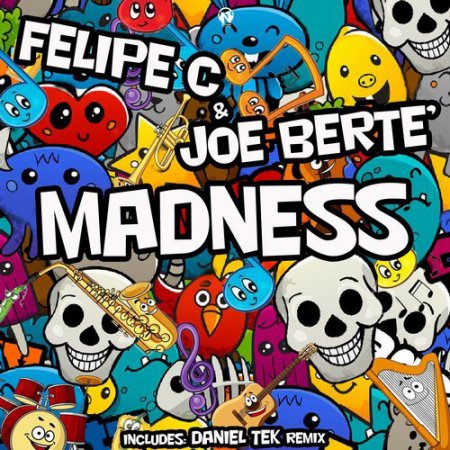 Felipe C & Joe Berte' - Madness (Daniel Tek Remix)
