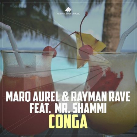 Marq Aurel & Rayman Rave ft. Mr. Shammi - Conga (Jack Mazzoni Remix Edit)