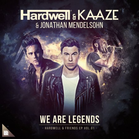 Hardwell & KAAZE feat. Jonathan Mendelsohn - We Are Legends (Original Mix)