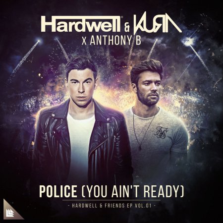 Hardwell & KURA feat. Anthony B - Police (You Ain't Ready) (Extended Mix)