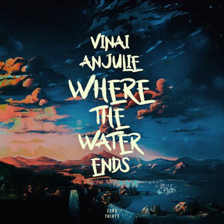 VINAI & Anjulie - Where the Water Ends (Original Mix)