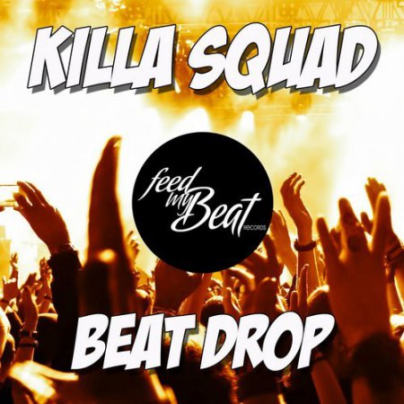 Killa Squad - Beat Drop (Extended Mix)
