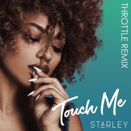 Starley - Touch Me (Throttle Extended Remix)