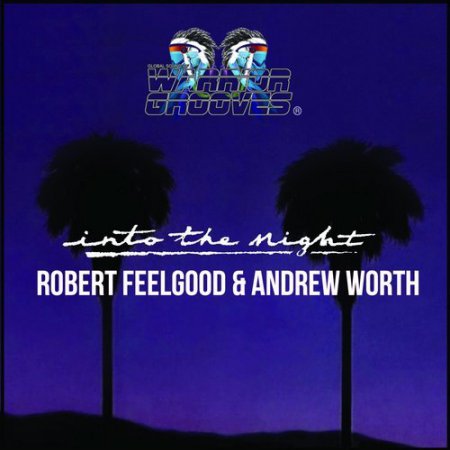 Robert Feelgood & Andrew Worth - Into The Night (Original Mix)