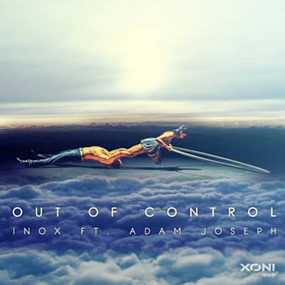 DJ Inox - Out Of Control ft. Adam Joseph (Inox Future Remix)