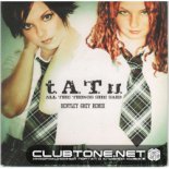 T.A.T.U - All The Things She Said (Bentley Grey Remix)