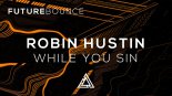 Robin Hustin Ft. Edgar Sandoval Jr. - While You Sin (Dirty Palm Remix)