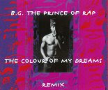 B.G. The Prince Of Rap - The Colour Of My Dreams (Stereo Players Remix)