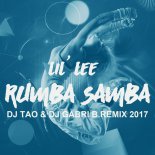 Lil' Lee - Rumba Samba (DJ Tao & DJ Gabri B. Remix 2017)