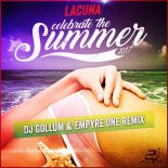 Lacuna - Celebrate the Summer (DJ Gollum & Emypre One Radio Edit)