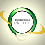 House Inc Maniac - Can\'t Let Go (Radio Edit)