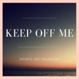 House Inc Maniac - Keep Off Me (Radio Edit)
