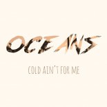Oceans - Cold Ain't For Me (CandyCrash x G&K Project Bootleg)