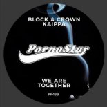 Block & Crown, Kaippa - We Are Together (Original Mix)