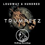Loudway & Hundred - Trumpetz (Original Mix)