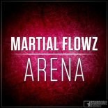 Martial Flowz - Arena (Original Mix)