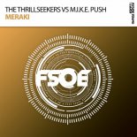 The Thrillseekers vs. M.I.K.E. Push - Meraki (Extended Mix)