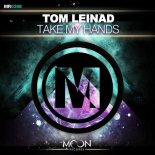 Tom Leinad - Take My Hands (Original Mix)