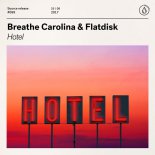 Breathe Carolina & Flatdisk - Hotel (Original Mix)