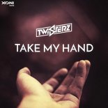 TWISTERZ - Take My Hand (Original Mix)