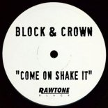 Block & Crown - Come On Shake It (Original Mix)