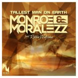 Monroe & Moralezz ft. Robbie Wulfsohn - Tallest Man on Earth