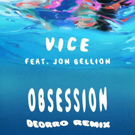 Vice feat. Jon Bellion - Obsession (Deorro Remix)