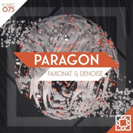 Faxonat & Denoise - Paragon (Original Mix)