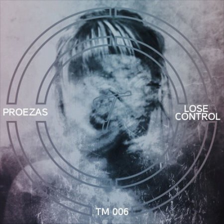 Proezas - Lose Control (Original Mix)