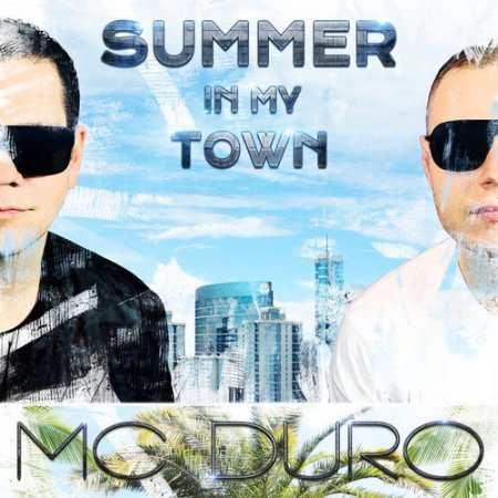 MC Duro - Summer In My Town (Club Remix)