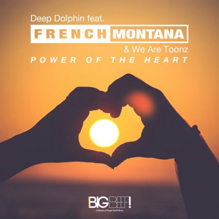 Deep Dolphin feat. French Montana - Power of the Heart (Bodybangers Mix)