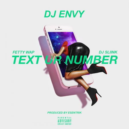 DJ Envy feat. DJ Sliink & Fetty Wap - Text Ur Number (Original Mix)
