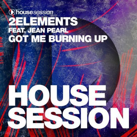 2elements feat. Jean Pearl - Got Me Burning Up (Club Mix) Full Version