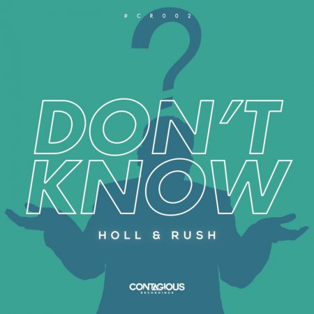 Holl & Rush - Dont Know (Extended Mix)