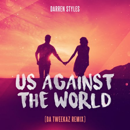 Darren Styles - Us Against The World (Da Tweekaz Remix)