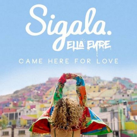 Sigala feat. Ella Eyre - Came Here for Love (Extended Mix)